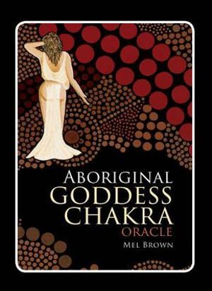 Aboriginal Goddess Chakra Cards